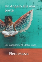 Un Angelo alla mia porta: Gli insegnamenti della Luce (Italian Edition) B086Y4F5KD Book Cover