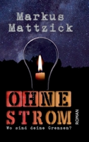 Ohne Strom - Wo sind deine Grenzen? 334738900X Book Cover