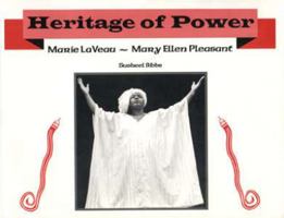 Heritage of Power (Marie Laveaux to Mary Ellen Pleasant) 1892516047 Book Cover