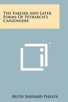 The earlier and later forms of Petrarch's canzoniere, 1258265419 Book Cover