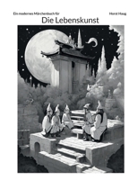 Die Lebenskunst: Ein modernes Märchenbuch (German Edition) 3759796842 Book Cover