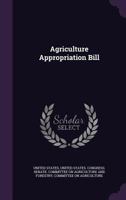 Agriculture Appropriation Bill .. 1146213859 Book Cover