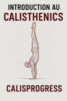 Introduction au Calisthenics (CalisProgress - Calisthenics) (French Edition) B0FCMMVWPK Book Cover