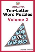 Chihuahua Ten-Letter Word Puzzles Volume 2 1492751804 Book Cover