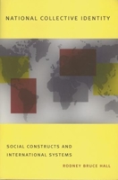 National Collective Identity: Social Construct and International Systems 0231111517 Book Cover