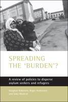 Spreading the Burden: A Review of Policies to Disperse Asylum-Seekers and Refugees 1861344171 Book Cover