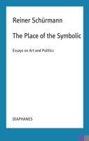 The Place of the Symbolic: Essays on Art and Politics 3035804346 Book Cover