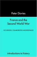 France and the Second World War: Resistance, Occupation and Liberation (Introduction to History) 0415238978 Book Cover