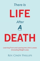 There Is Life After A Death: Learning From and Leaning Into Life's Losses (Including Weight Loss) B0F8VBYP1B Book Cover