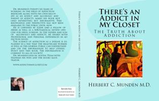 There's an Addict in My Closet,The Truth About Addiction 0988237121 Book Cover