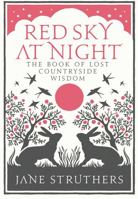 Red Sky at Night: The Book of Lost Countryside Wisdom 0091932440 Book Cover