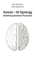 Human + AI Synergy: Redefining Business Processes B0GKSVLG6T Book Cover