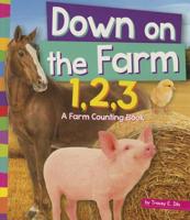 Down on the Farm 1,2,3: A Farm Counting Book 1607537184 Book Cover