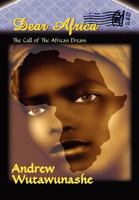 Dear Africa: The Call of the African Dream 1465303774 Book Cover