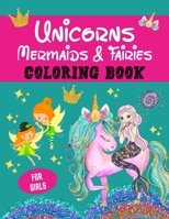 Unicorns, Mermaids and Fairies Coloring Book for Girls: Great Gift for Girls l Fun and Relaxing l 45 Beautiful Coloring Design Pages with Cute Unicorn B08QBRJDJN Book Cover