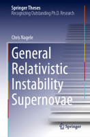 General Relativistic Instability Supernovae (Springer Theses) 9819605504 Book Cover