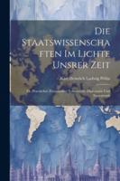 Die Staatswissenschaften Im Lichte Unsrer Zeit: Th. Practisches (Eurpäisches) Volkerrecht; Diplomatie Und Staatspraxis (German Edition) 102283746X Book Cover