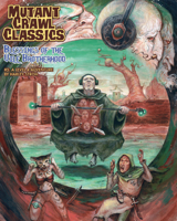 Goodman Games Mutant Crawl Classics #5: Blessings of The Vile Brotherhood 194623124X Book Cover