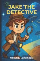 Jake The Detective B0G2T5KD51 Book Cover