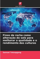 Finos de rocha como alteração do solo para melhorar a qualidade e o rendimento das culturas 6205926253 Book Cover