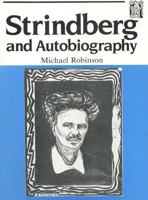 Strindberg and Autobiography: Writing and Reading a Life (Series a, No 1) 1909188018 Book Cover