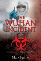 The Wuhan Incident: Bioweapons and the Emerging Global Reset 166284879X Book Cover