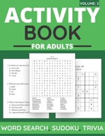 Activity Book For Adults - Word Search, Sudoku, Trivia: 100+ Large-Print Puzzles For Adults & Seniors (Volume: 2) B092411ZX3 Book Cover