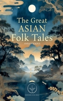 The Great Asian Folk Tales B0GF3XJMPQ Book Cover