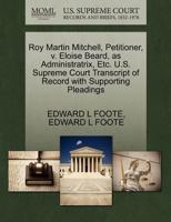Roy Martin Mitchell, Petitioner, v. Eloise Beard, as Administratrix, Etc. U.S. Supreme Court Transcript of Record with Supporting Pleadings 1270688944 Book Cover