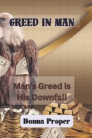 Greed in Man: Man's Greed is His Downfall B0C47TD3P9 Book Cover