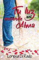 Tu Luz Enciende Mi Alma 1537480596 Book Cover