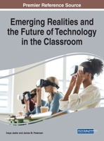 Emerging Realities and the Future of Technology in the Classroom 1799864804 Book Cover