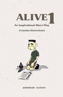 ALIVE 1: An inspirational short play B0BJYM3T3W Book Cover