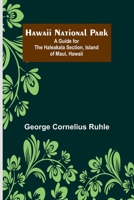 Hawaii National Park: A Guide for the Haleakala Section, Island of Maui, Hawaii 935637807X Book Cover