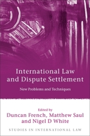 International Law and Dispute Settlement: New Problems and Techniques 184946359X Book Cover