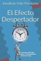 El Efecto Despertador: La Formula del �xito Profesional = Presencia + Profundidad 1983313610 Book Cover