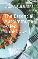 The Essential Autoimmune Paleo Cookbook: The Allergen Free Approach B08P8NKRB2 Book Cover