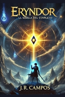Eryndor: La semilla del conflicto (Spanish Edition) B0DS8JD8JF Book Cover