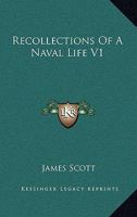 Recollections Of A Naval Life V1 0548286426 Book Cover