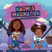 Naomi's Imagination: A Car Ride Like No Other 1069421308 Book Cover
