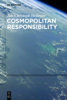 Cosmopolitan Responsibility: Global Injustice, Relational Equality, and Individual Agency 3110763001 Book Cover