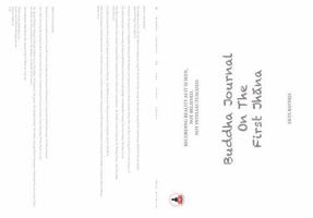 Buddha Journal On The First Jhana: Recording Reality As Is It Is Seen, Not Believed, Not Intellectualized 1965163157 Book Cover