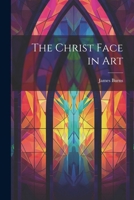 The Christ Face in Art 1021727695 Book Cover