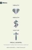 Health, Wealth, and the (Real) Gospel: The Prosperity Gospel Meets the Truths of Scripture 1527108023 Book Cover