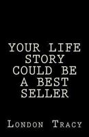 Your Life Story Could Be a Best Seller 1480220248 Book Cover