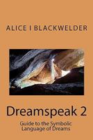 Dreamspeak 2: Guide to the Symbolic Language of Dreams 1442130164 Book Cover