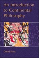 An Introduction to Continental Philosophy 0745611850 Book Cover