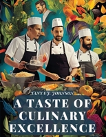 A Taste Of Culinary Excellence: Flavors Of Deliciousness 1835523552 Book Cover