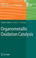 Organometallic Oxidation Catalysis (Topics in Organometallic Chemistry) 3642072062 Book Cover
