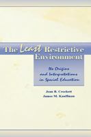 The Least Restrictive Environment: Its Origins and Interpretations in Special Education 0805831029 Book Cover